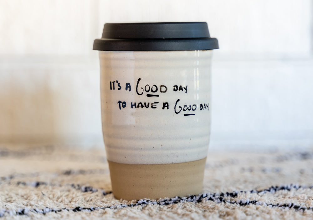 It's a good day to have a good day - Coffee Cup