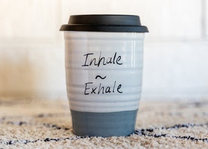 Inhale ~ Exhale - Coffee Cup